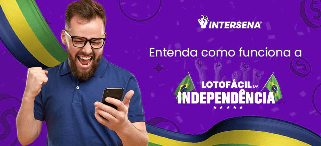 Como funciona a Lotofácil da Independência?