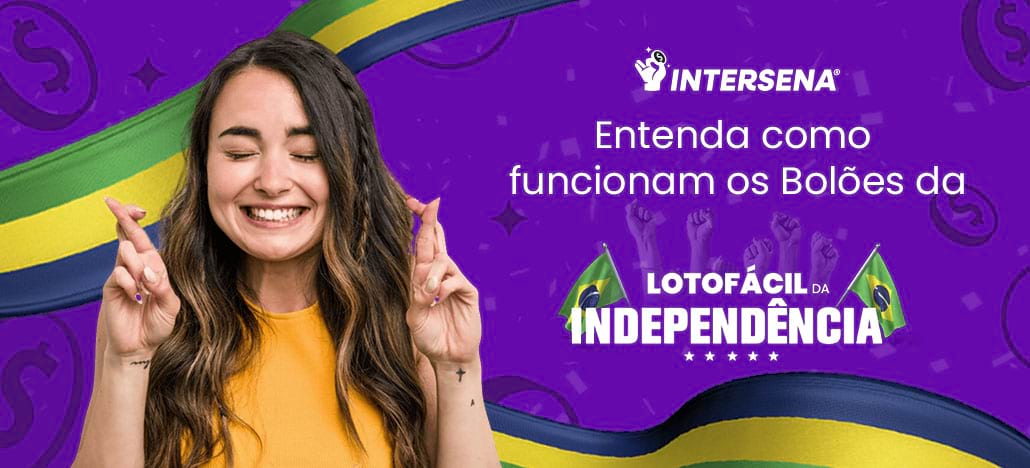 Como funcionam o Bolão da Lotofácil da Independência?