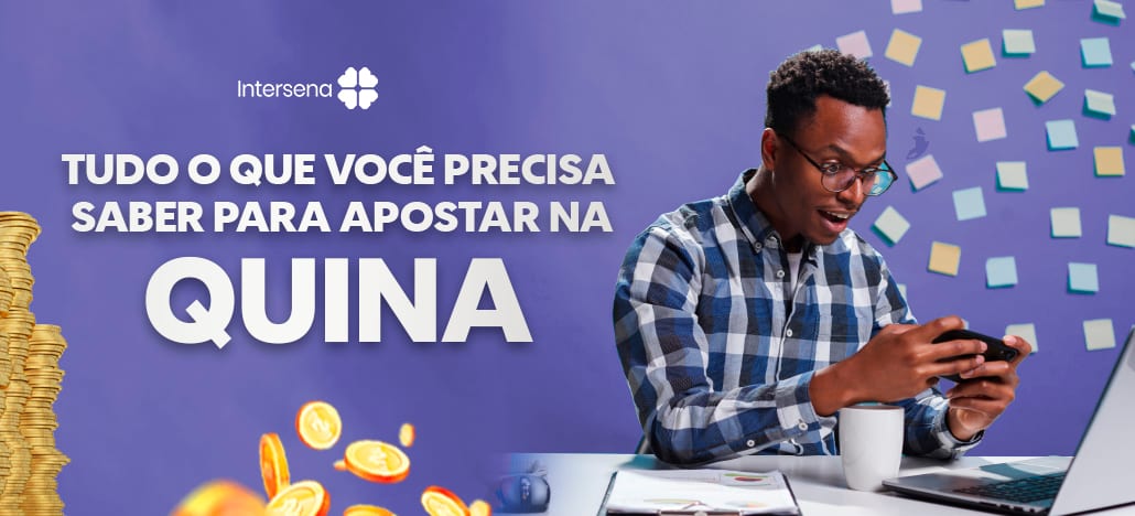 Descubra agora como apostar na Quina!