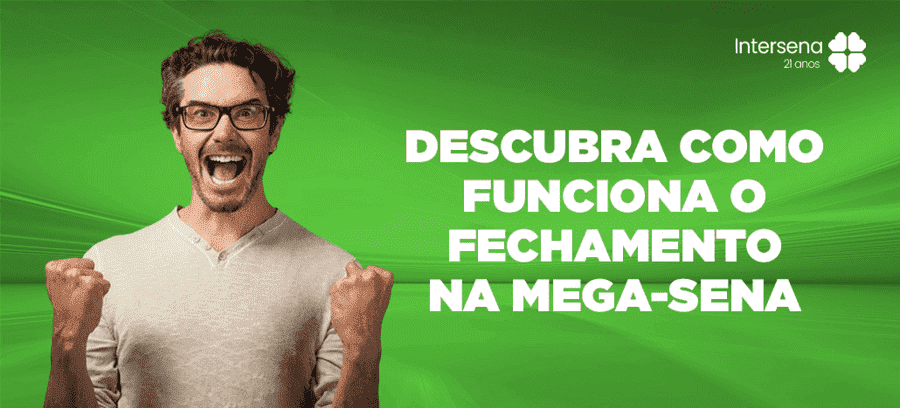 Fechamento na Mega Sena 