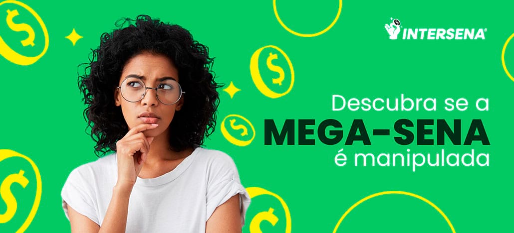 Mega-Sena é manipulada?