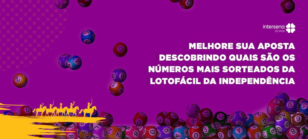 Números mais sorteados da Lotofácil da Independência