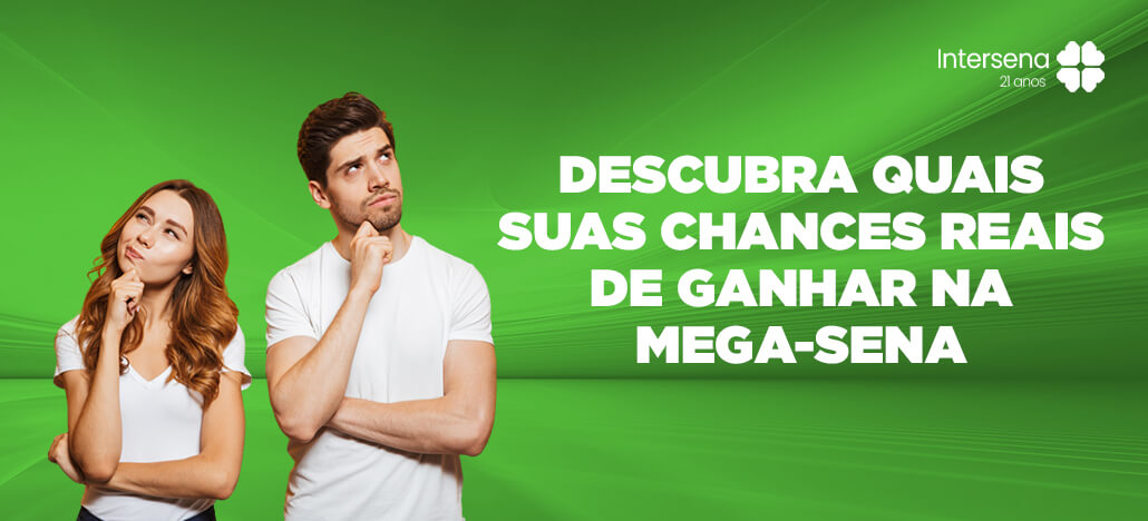 Qual a Chance de Ganhar na Mega-Sena