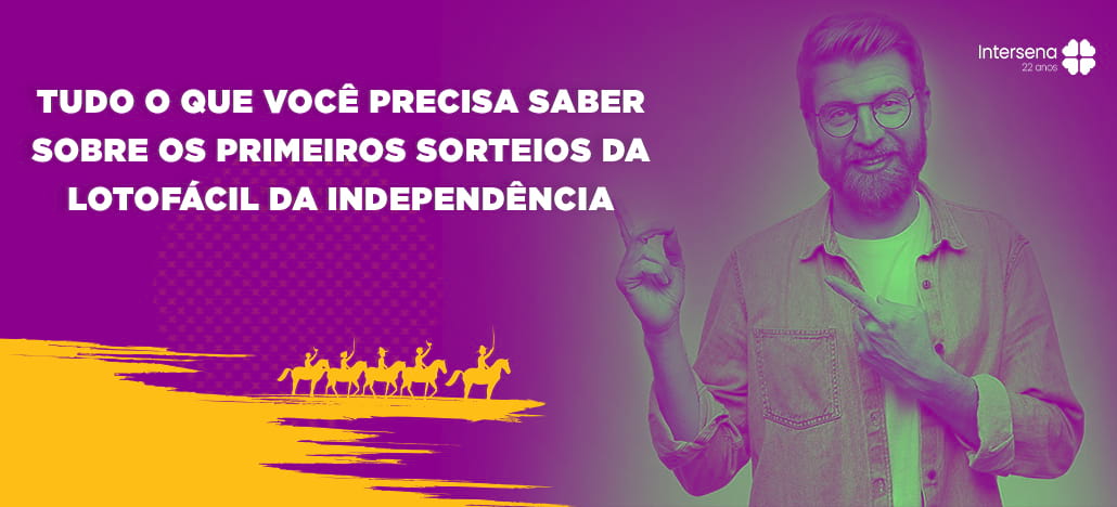 Quando foi o primeiro sorteio da lotofácil da Independência