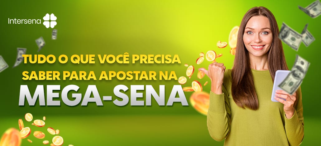 Tudo que você precisa saber para apostar na Mega-Sena